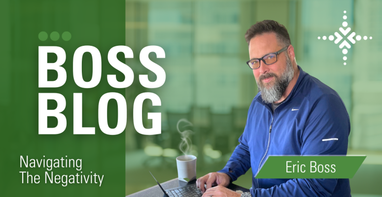 Boss Blog: Navigating the Negativity