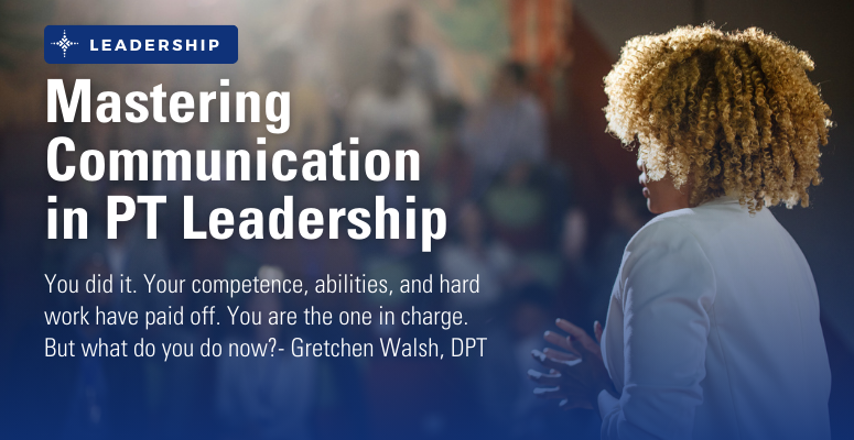 Mastering Communication in PT Leadership